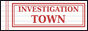 Investigation Town